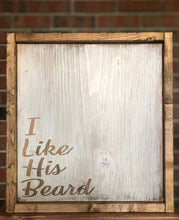 Load image into Gallery viewer, I Like His Beard I Like Her Butt Sign Set l His &amp; Hers Signs l Bathroom Sign l Farmhouse Bathroom Decor l  Bathroom Humor Sign l Funny Bath
