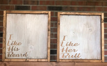 Load image into Gallery viewer, I Like His Beard I Like Her Butt Sign Set l His &amp; Hers Signs l Bathroom Sign l Farmhouse Bathroom Decor l  Bathroom Humor Sign l Funny Bath
