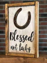 Load image into Gallery viewer, Blessed Not Lucky Horseshoe Sign l Horseshoe Farmhouse Sign l Farmhouse Decor l Farmhouse Living Room Decor l Blessed Not Lucky Sign
