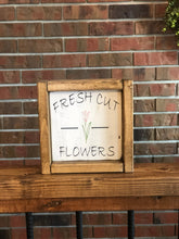 Load image into Gallery viewer, Fresh Cut Flowers Farmhouse Sign l Fresh Cut Flowers l Spring Farmhouse Decor l Spring Decor l Farmhouse Living Room Decor l Farmhouse Entry
