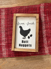 Load image into Gallery viewer, Farm Fresh Eggs Sign | Farm Fresh Butt Nuggets | Farmhouse Fresh Egg Sign | Funny Egg Sign | Chicken Humor | Farmhouse Kitchen Decor
