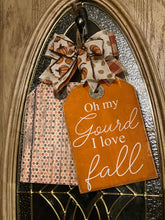 Load image into Gallery viewer, Funny Door Hanger Tag | Wood Door Hanger| Fall Door Tag | Fall Door Hanger| Door Hanger Tags | Oh My Gourd I Love Fall Door Tag
